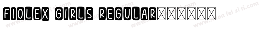 Fiolex Girls Regular字体转换